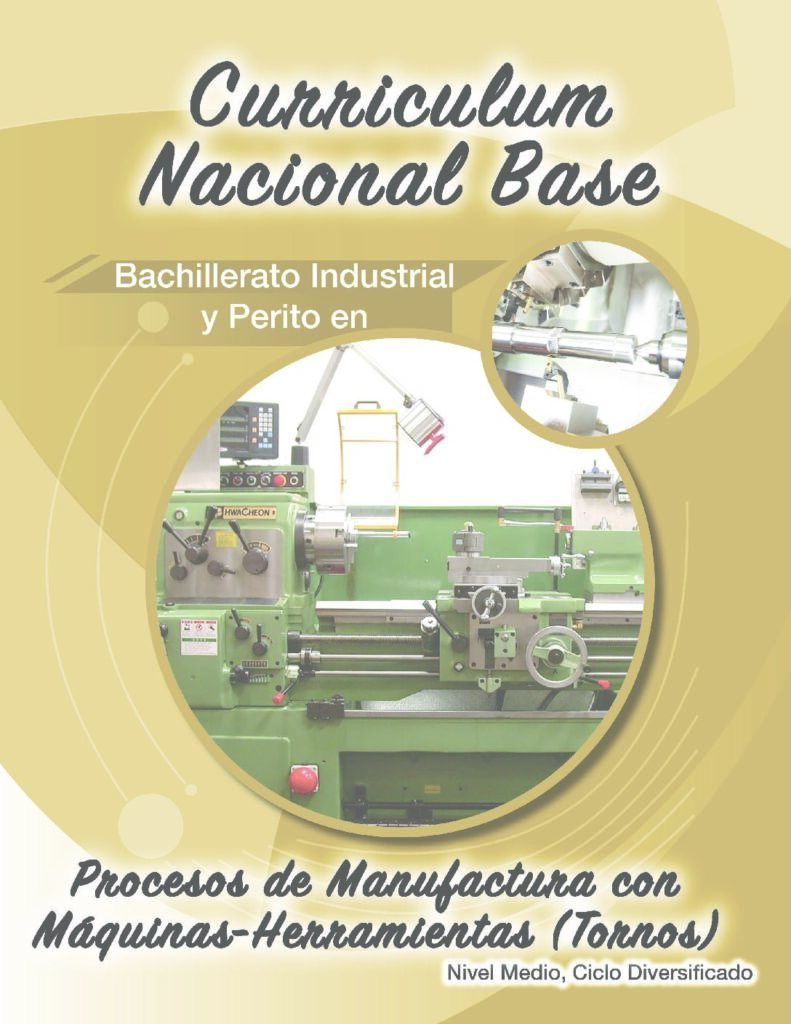 thumbnail of Bachillerato Industrial y Perito en Procesos de Manufactura con Maquinas-Herramientas (Tornos)