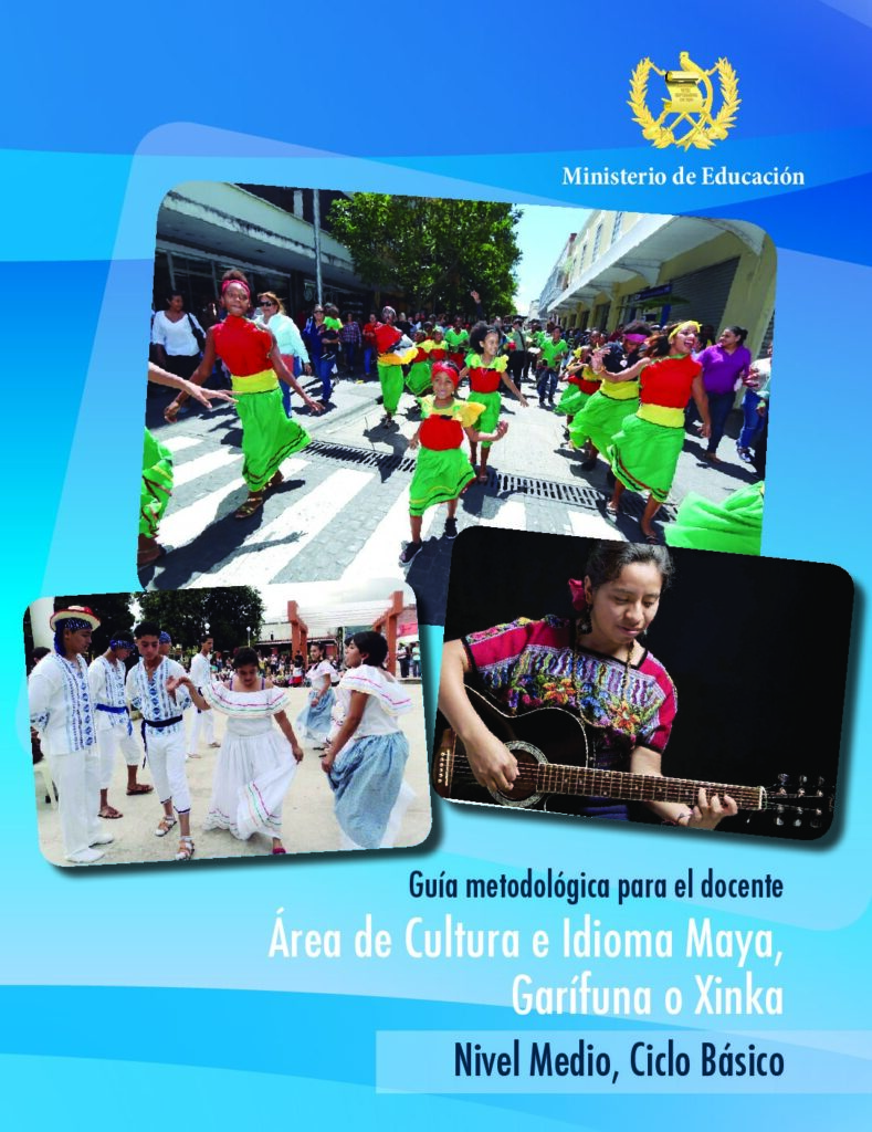 thumbnail of 18. Guía Docente Área Culturas e Idiomas Mayas, Garifuna y Xinka 1o. Basico
