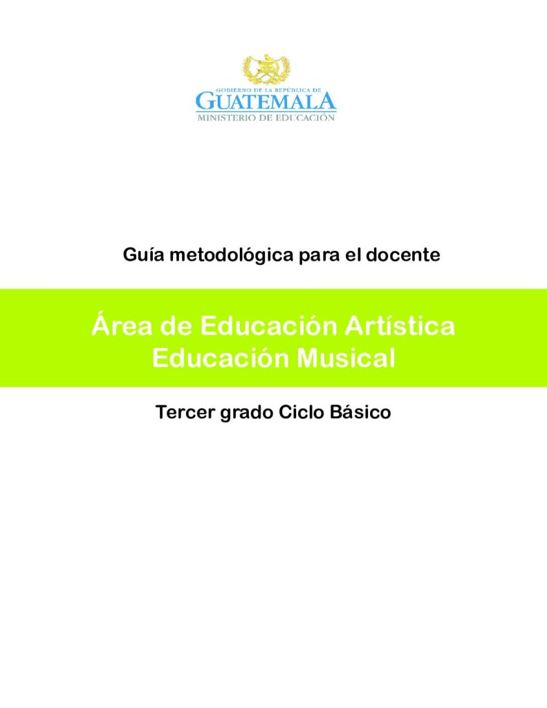 thumbnail of Guía del Docente Educ Artistica (Artes Visuales, Danza, Educación Musical, Teatro) 3o básico