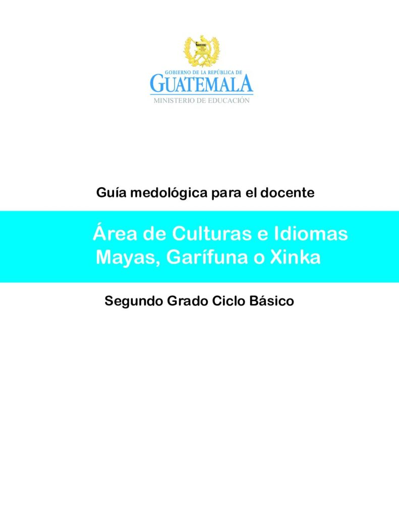 thumbnail of 23. Guía del Docente de Culturas e Idiomas Mayas, Garifuna y Xinka 2o basico
